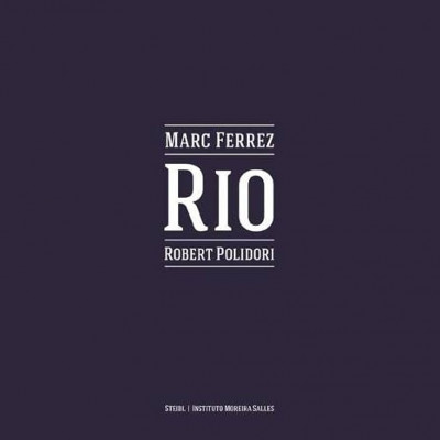 Marc Ferrez & Robert Polidori: Rio