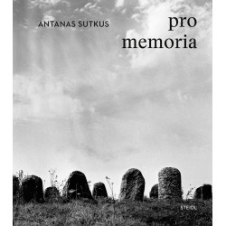 Antanas Sutkus: Pro Memoria