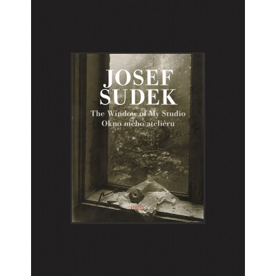 Josef Sudek: The Window of My Studio