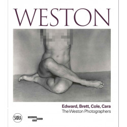 Weston: Edward, Brett, Cole, Cara: A Dynasty of Photographers