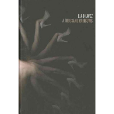 Lia Chavez: A Thousand Rainbows