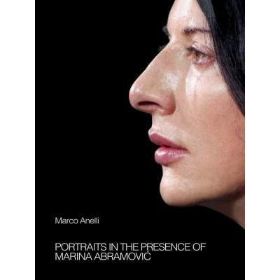 Marco Anelli: Portraits in the Presence of Marina Abramovic
