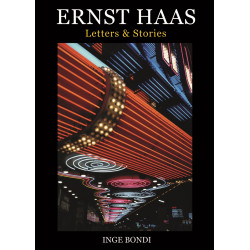 Ernst Haas. Letters & Stories