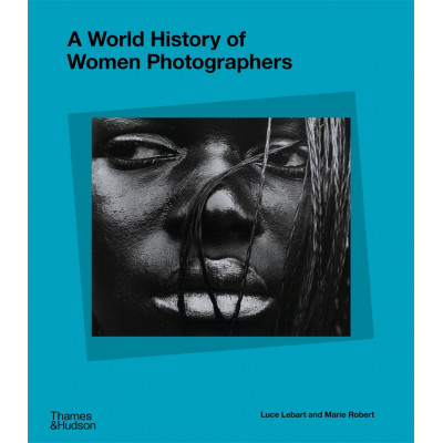 A World History of Women Photographers