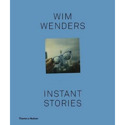 Wim Wenders: Instant Stories Wim Wenders: Instant Stories