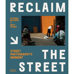 Reclaim the Street: Street Photography's Moment Reclaim the Street: Street Photography's Moment