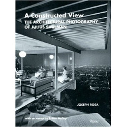 A Constructed View: The Architectural Photography of Julius Shulman