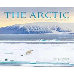 The Arctic: Capturing the Majestic Scenery, Wildlife, and Native Peoples of the Far North