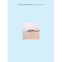 William Wegman: Dogs on Rocks