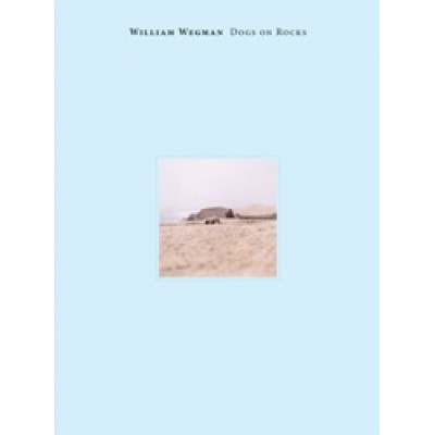 William Wegman: Dogs on Rocks