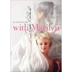 Douglas Kirkland: With Marilyn: An Evening 1961