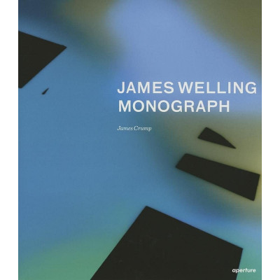 James Welling: Monograph