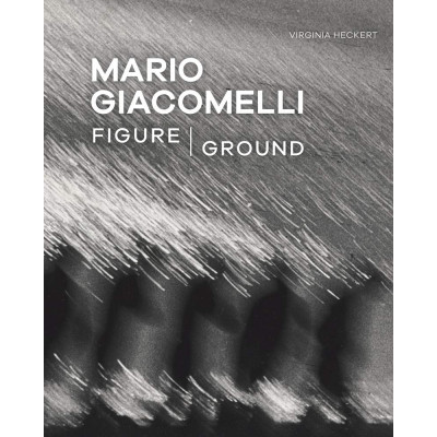 Mario Giacomelli: Figure Ground
