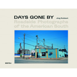Days Gone By: Roadside Photographs of the American South