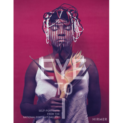 Eye to I: Self Portraits from 1900 to Today