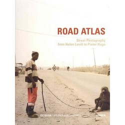 Road Atlas: Street Photography from Helen Levitt to Pieter Hugo Road Atlas: Street Photography from Helen Levitt to Pieter Hugo