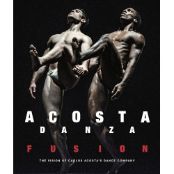 Acosta Danza: Fusion: The Vision of Carlos Acosta's Dance Company
