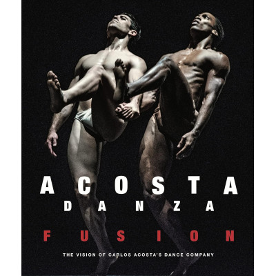 Acosta Danza: Fusion: The Vision of Carlos Acosta's Dance Company