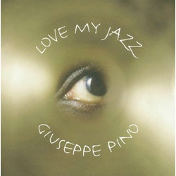 Giuseppe Pino: Love My Jazz (+4 CD)