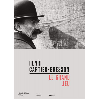 Henri Cartier-Bresson: Le Grand Jeu