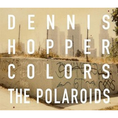 Denis Hopper Colors The Polaroids