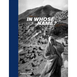 In Whose Name?: The Islamic World After 9/11