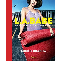 L.A. Babe: The Real Women of Los Angeles 1975-1989