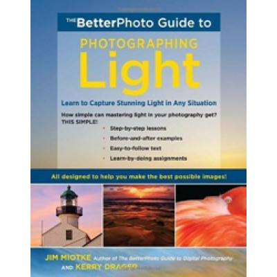 The BetterPhoto Guide to Photographing Light