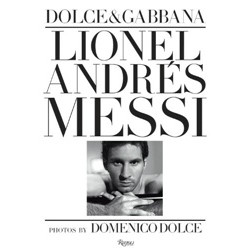 Lionel Andres Messi: Photos by Domenico Dolce