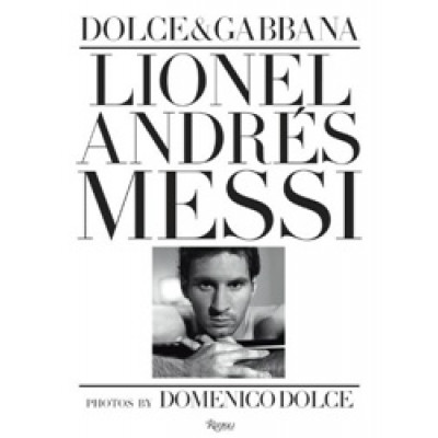 Lionel Andres Messi: Photos by Domenico Dolce