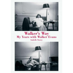 Walker's Way: My Years with Walker Evans