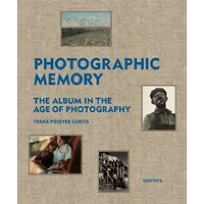 Photographic Memory: The Album in the Age of Photography