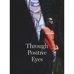 Through Positive Eyes: Photographs and Stories by 130 HIV-positive arts activist