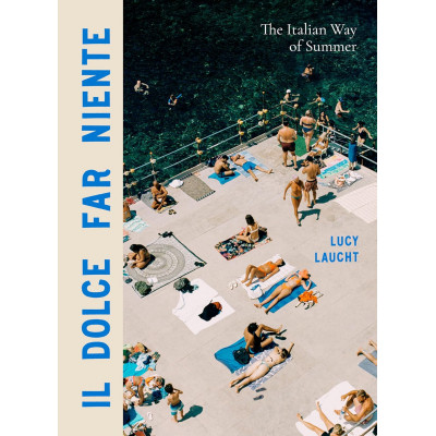 Il Dolce Far Niente: The Italian Way of Summer