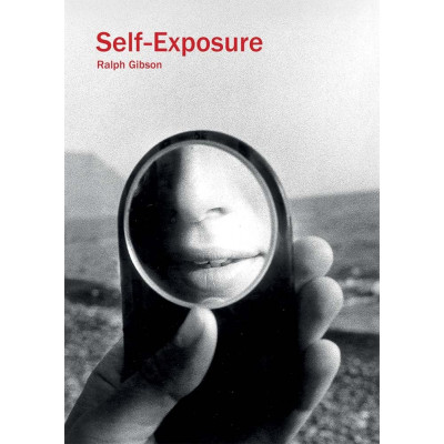 Ralph Gibson: Self-Exposure