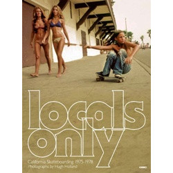 Locals Only: Skateboarding in California 1975-1978