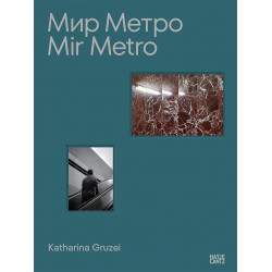 Katharina Gruzei: Mir Metro/Мир Метро