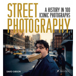 Street Photography: A History in 100 Iconic Photographs