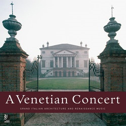 A Venetian Concert: Grand Italian Architecture And Renaissance Music + 4 CD