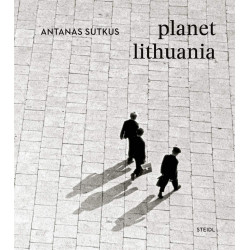 Antanas Sutkus: Planet Lithuania