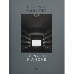 Hiroshi Sugimoto: Le Notti Bianche