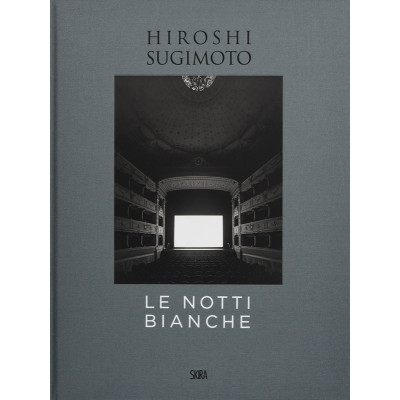 Hiroshi Sugimoto: Le Notti Bianche