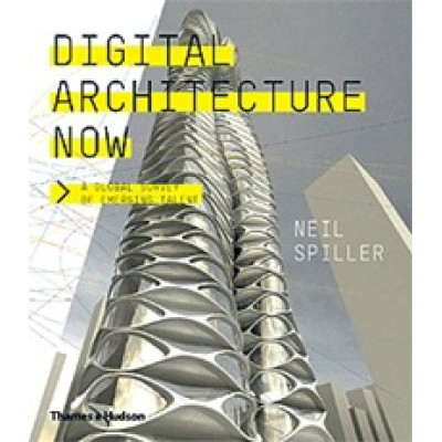 Digital Architecture Now. A Global Survey of Emerging Talent