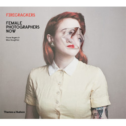 Firecrackers: Female Photographers Now
