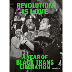 Revolution Is Love: A Year of Black Trans Liberation