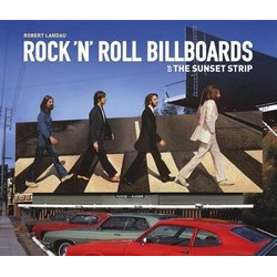 Rock 'n' Roll Billboards Of The Sunset Strip