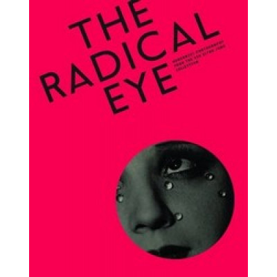 The Radical Eye: Modernist Photography from the Sir Elton John Collection