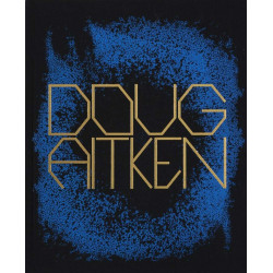 Doug Aitken Works 1992–2022