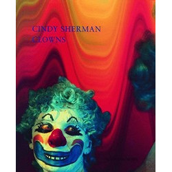 Cindy Sherman: Clowns