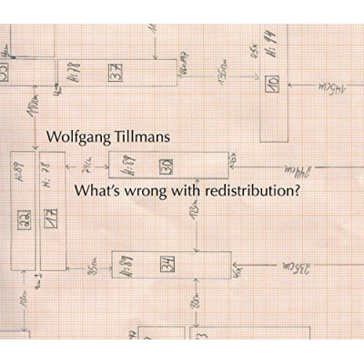 Wolfgang Tillmans: What's Wrong with Redistribution?